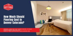 How Much Should Flooring Cost in Denver Colorado?