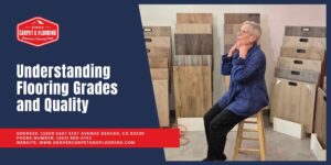 Understanding Flooring Grades and Quality